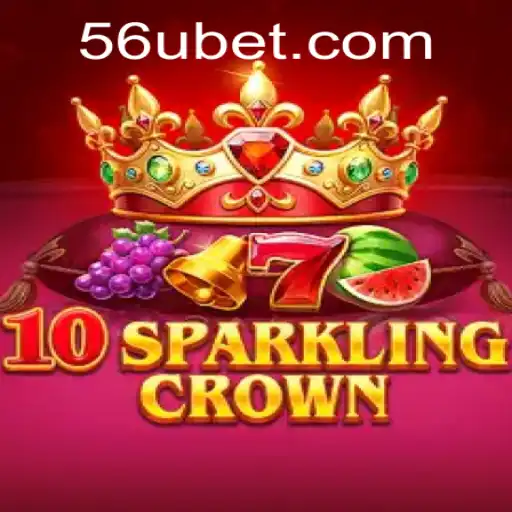 Explorando as Maravilhas de 10SparklingCrown: um Novo Jogo em 55UBET.COM